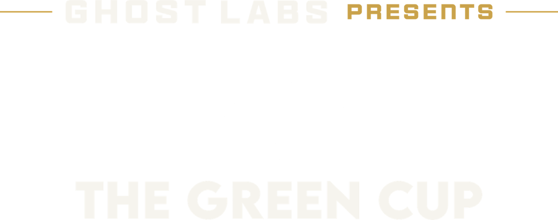 Ghost Labs Presents: The Green Cup